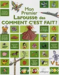 Mon premier Larousse des Comment c'est fait ? vignette